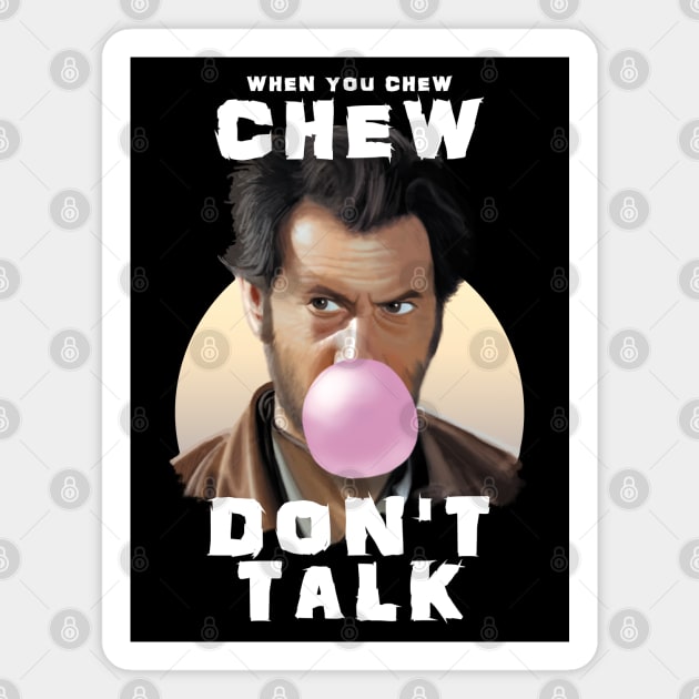 CHEW DON'T TALK - bubble gum design Magnet by TMBTM